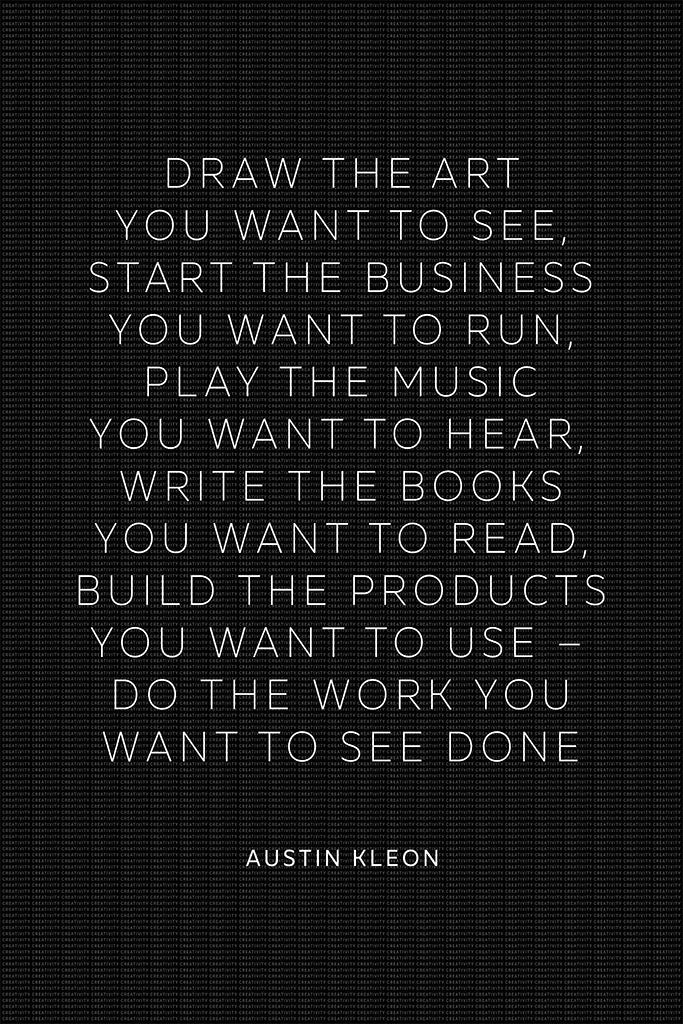 Austin Kleon - Draw The Art You Want To See