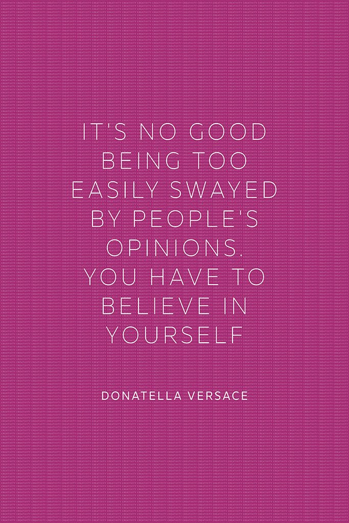 Donatella Versace - Believe in Yourself