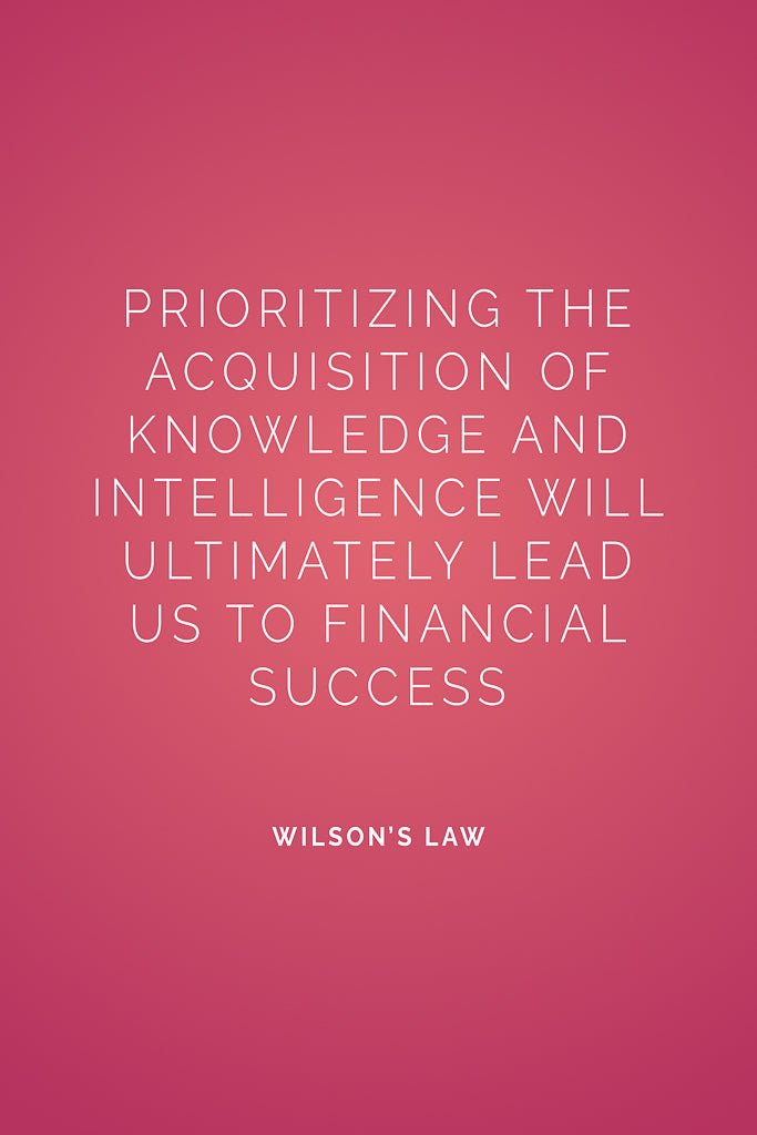 A deep pink art print featuring the quote “Prioritizing the acquisition of knowledge and intelligence will ultimately lead us to financial success” from Wilson’s Law.