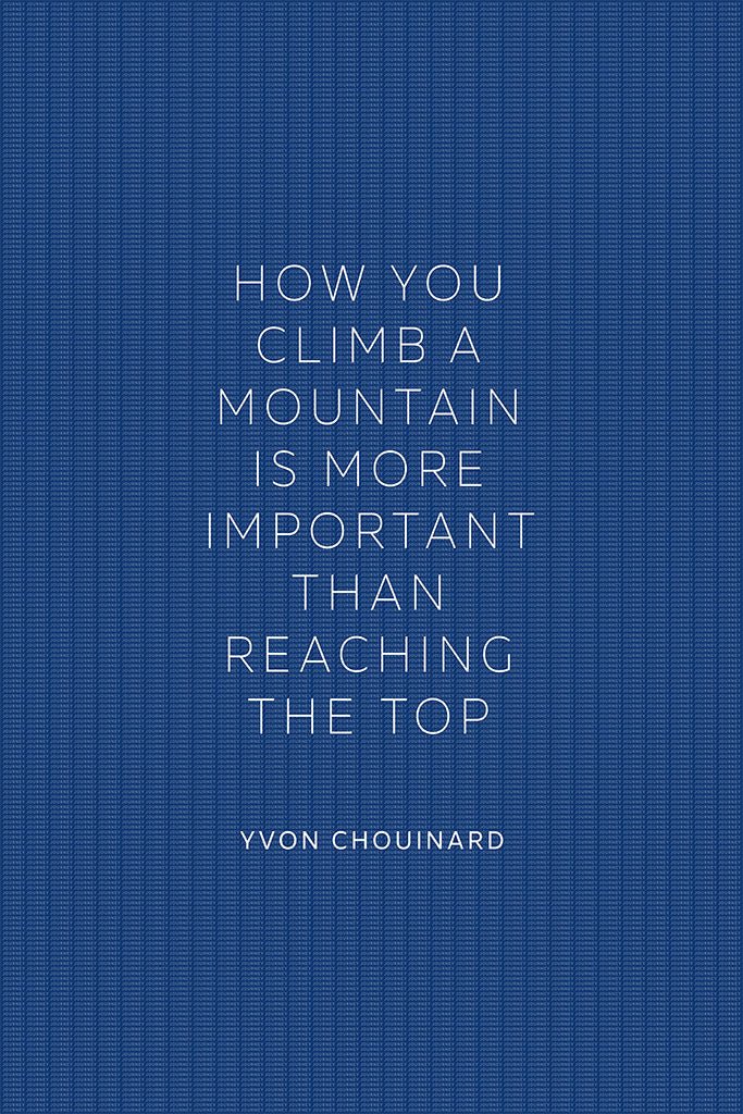 Yvon Chouinard - How You Climb a Mountain