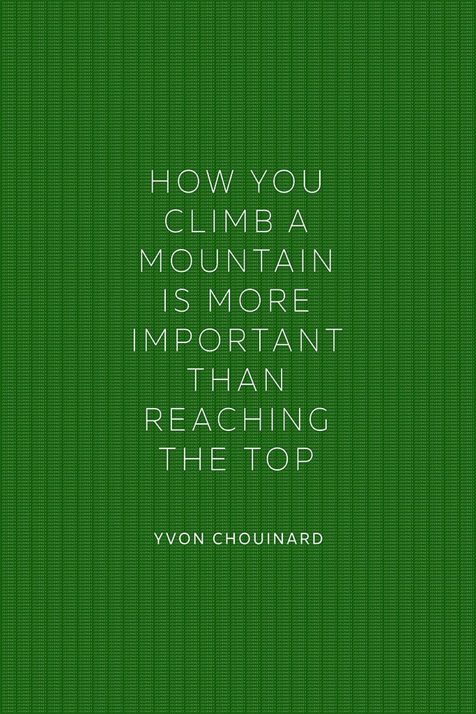 Yvon Chouinard - How You Climb a Mountain