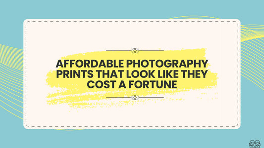Affordable Photography Prints That Look Like They Cost a Fortune