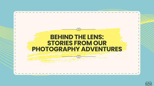 Behind the Lens: Stories from our Photography Adventures