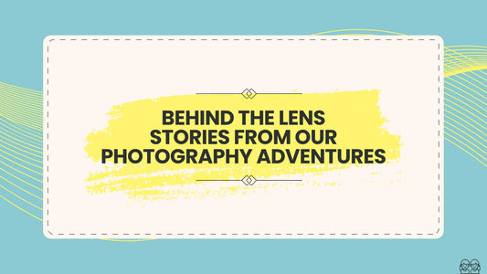 Behind The Lens. Stories From Our Photography Adventures