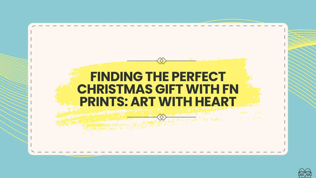 Finding the Perfect Christmas Gift with FN Prints: Art With Heart