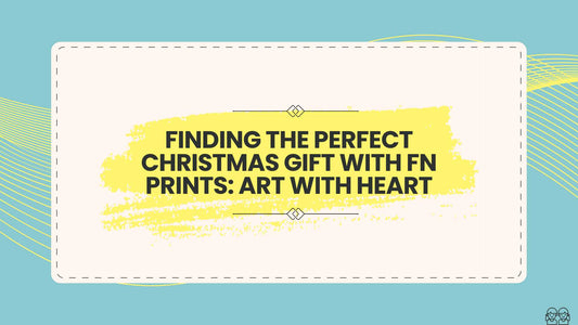 Finding the Perfect Christmas Gift with FN Prints: Art With Heart