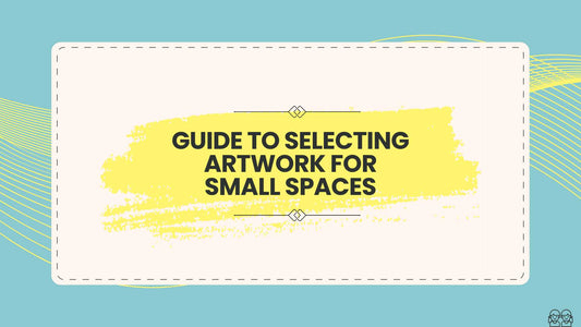Guide to Selecting Artwork for Small Spaces