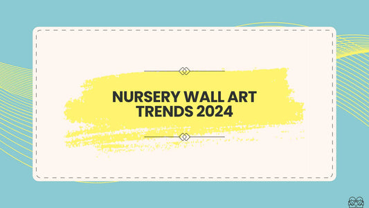 Nursery Wall Art Trends 2024
