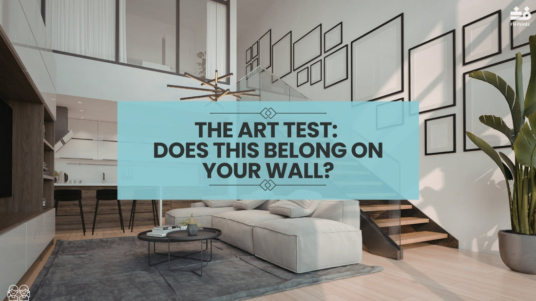 The Art Test: Does This Belong on Your Wall?