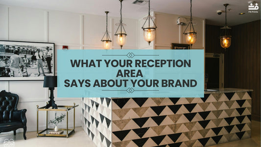 What Your Reception Area Says About Your Brand