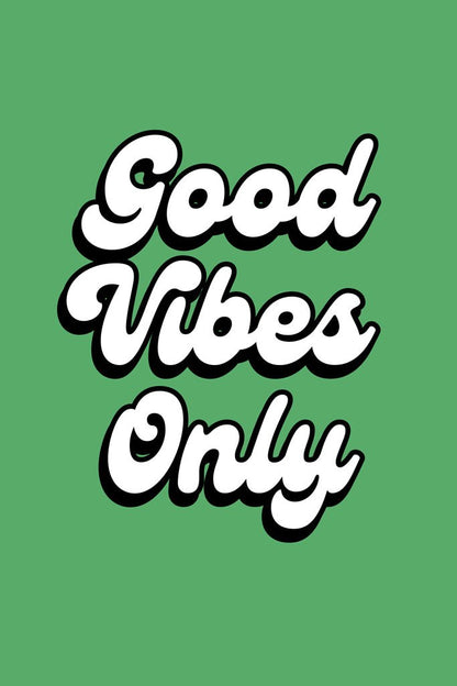 FN Prints presents the "Good Vibes Only" poster, featuring stylized white text with a black shadow against a green background, making it an ideal motivational addition to fill any space with positivity.