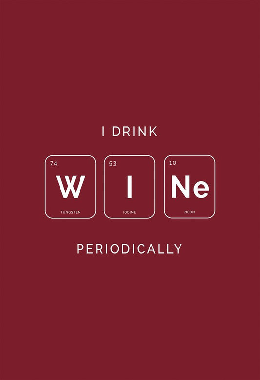 I DRINK WINE PERIODICALLY – Periodic Table Wall Art