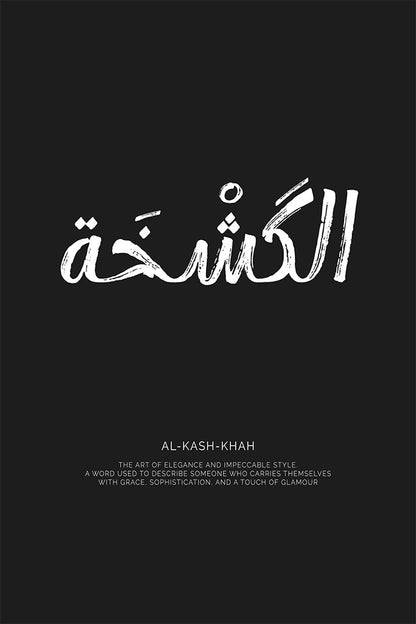 Minimalist black and white typography print of the Arabic word "Al-Kash-Khah" with an English description of its meaning: the art of elegance and impeccable style.