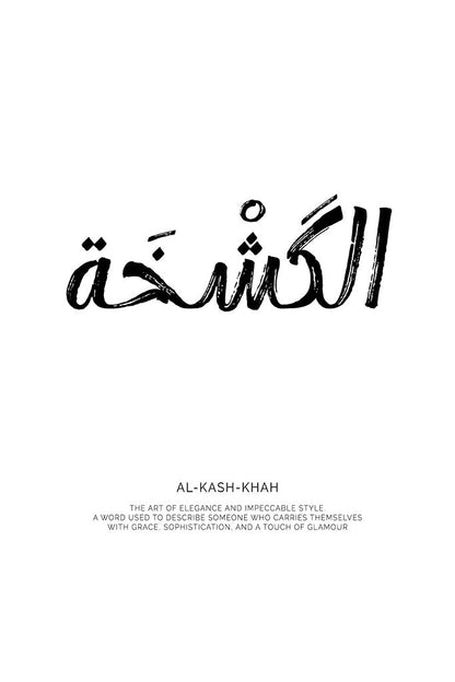 Minimalist black and white typography print of the Arabic word "Al-Kash-Khah" with an English description of its meaning: the art of elegance and impeccable style.