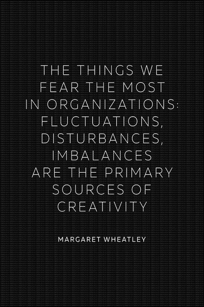 Margaret Wheatley - The Things We Fear