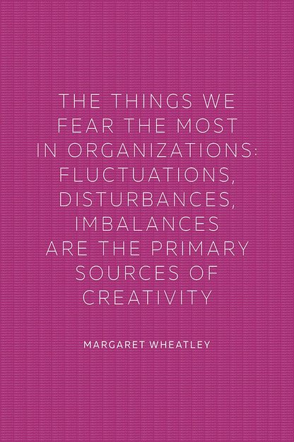 Margaret Wheatley - The Things We Fear