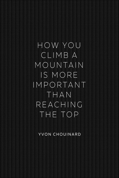 Yvon Chouinard - How You Climb a Mountain