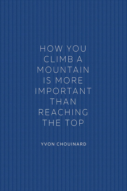 Yvon Chouinard - How You Climb a Mountain