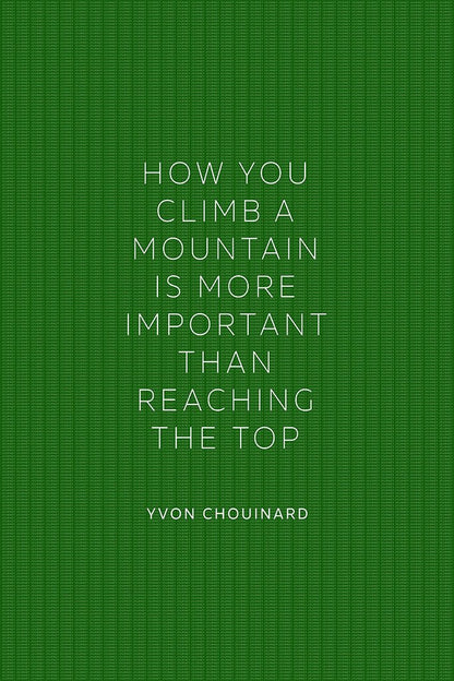 Yvon Chouinard - How You Climb a Mountain